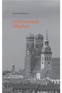 Nicht nochmal München