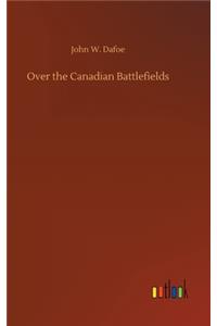 Over the Canadian Battlefields