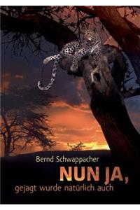 Nun ja, gejagt wurde natürlich auch