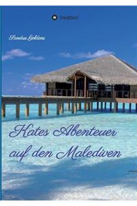 Kates Abenteuer auf den Malediven