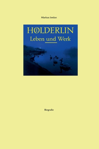 Hölderlin Leben und Werk