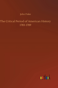 Critical Period of American History 1783-1789