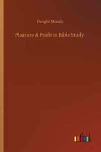 Pleasure & Profit in Bible Study