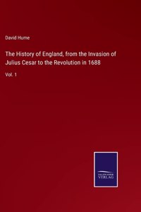 History of England, from the Invasion of Julius Cesar to the Revolution in 1688