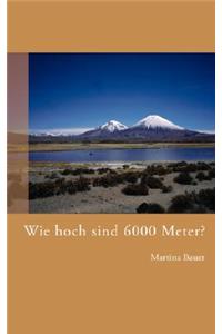 Wie hoch sind 6000 Meter?