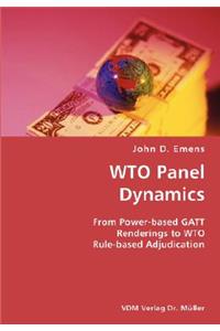 WTO Panel Dynamics- From Power-based GATT Renderings to WTO Rule-based Adjudication