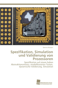 Spezifikation, Simulation und Validierung von Prozessoren