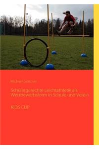 Schülergerechte Leichtathletik als Wettbewerbsform in Schule und Verein