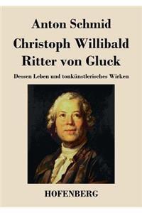 Christoph Willibald Ritter von Gluck