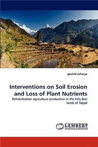 Interventions on Soil Erosion and Loss of Plant Nutrients