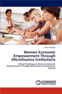 Women Economic Empowerment Through Microfinance Institutions