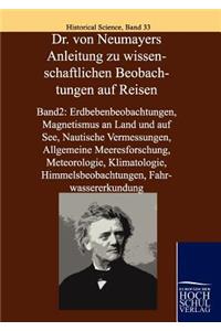 Dr. Von Neumayers Anleitung Zu Wissenschaftlichen Beobachtungen Auf Reisen