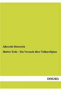 Mutter Erde - Ein Versuch über Volksreligion