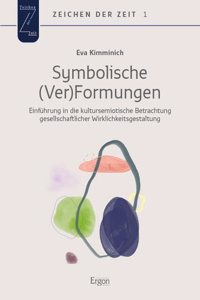 Symbolische (Ver)Formungen