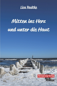 Mitten ins Herz und unter die Haut