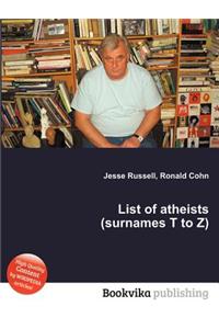 List of Atheists (Surnames T to Z)