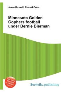 Minnesota Golden Gophers Football Under Bernie Bierman