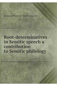 Root-Determinatives in Semitic Speech a Contribution to Semitic Philology