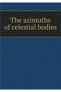 The Azimuths of Celestial Bodies