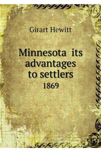 Minnesota its advantages to settlers 1869