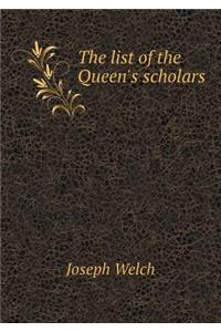 The list of the Queen's scholars