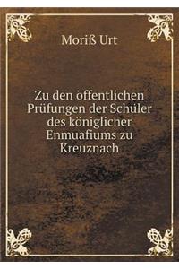 Zu Den Öffentlichen Prüfungen Der Schüler Des Königlicher Enmuafiums Zu Kreuznach