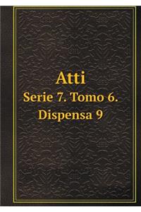 Atti Serie 7. Tomo 6. Dispensa 9