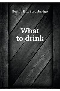 What to Drink