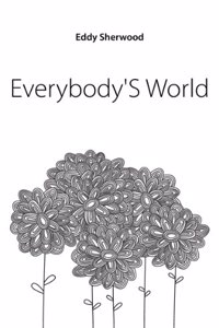 Everybody's world