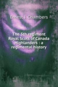 5th regiment Royal Scots of Canada Highlanders