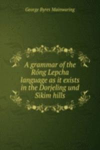 A GRAMMAR OF THE RO  NG LEPCHA LANGUAGE