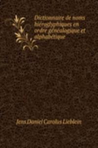 Dictionnaire de noms hieroglyphiques en ordre genealogique et alphabetique