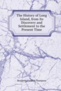 History of Long Island, from Its Discovery and Settlement to the Present Time