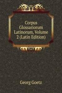 Corpus Glossariorum Latinorum, Volume 2 (Latin Edition)