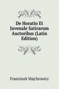 De Horatio Et Juvenale Satirarum Auctoribus (Latin Edition)