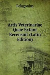 Artis Veterinariae Quae Extant Recensuit (Latin Edition)
