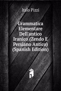 Grammatica Elementare Dell'antico Iranico (Zendo E Persiano Antico) (Spanish Edition)