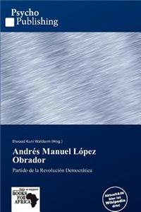 Andr S Manuel L Pez Obrador