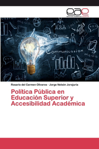 Política Pública en Educación Superior y Accesibilidad Académica