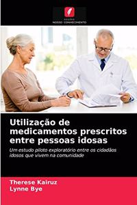 Utilização de medicamentos prescritos entre pessoas idosas
