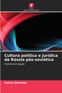 Cultura política e jurídica da Rússia pós-soviética