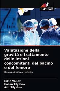 Valutazione della gravità e trattamento delle lesioni concomitanti del bacino e del femore