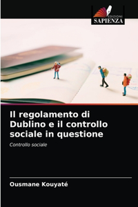 Il regolamento di Dublino e il controllo sociale in questione