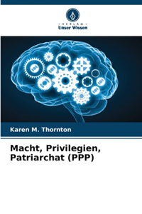 Macht, Privilegien, Patriarchat (PPP)