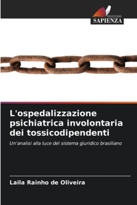 L'ospedalizzazione psichiatrica involontaria dei tossicodipendenti