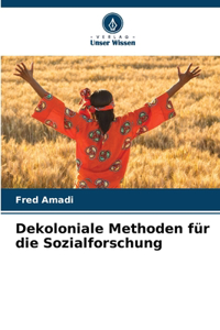 Dekoloniale Methoden für die Sozialforschung