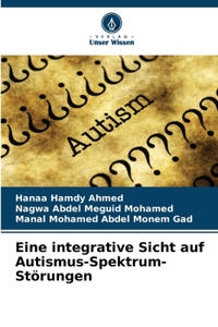 Eine integrative Sicht auf Autismus-Spektrum-Störungen