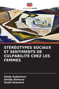 Stéréotypes Sociaux Et Sentiments de Culpabilité Chez Les Femmes