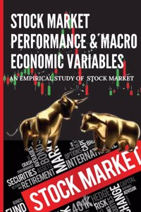 Stock Market Performance & Macro Economic Variables an Empirical Study of Stock Market