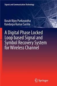 Digital Phase Locked Loop Based Signal and Symbol Recovery System for Wireless Channel